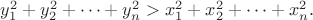 $y_1^2+y_2^2+\dots+y_n^2>x_1^2+x_2^2+\dots+x_n^2.$