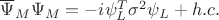 $\overline{\Psi}_M\Psi_M = - i \psi_L^T\sigma^2 \psi_L + h.c.$