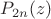 $P_{2n}(z)$