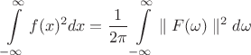 $$\int\limits_{-\infty}^{\infty} f(x)^2dx = \frac{1}{2\pi}   \int\limits_{-\infty}^{\infty}\parallel F(\omega)\parallel ^2 d\omega $$