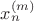 $x_n^{(m)}$ $x_n^{(m)}$