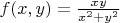 $f(x,y)=\frac {xy} {x^2+y^2}$