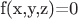 f(x,y,z)=0