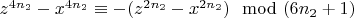$ z^{4n_2}- x^{4n_2}\equiv- (z^{2n_2}- x^{2n_2})\mod (6n_2+ 1)$