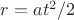 $r=at^2/2$