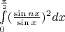 $\int\limits_{0}^{\frac{\pi}{2}}(\frac{\sin{nx}}{\sin x})^2dx$