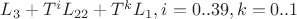 $L_3+T^iL_{22}+T^kL_1, i=0..39, k=0..1$