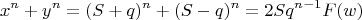 $$ x^{n} + y^{n} = (S + q)^{n} + (S - q)^{n} = 2Sq^{n - 1}F(w) $$