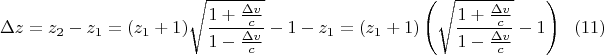 $$\Delta z=z_2-z_1=(z_1+1)\sqrt{\frac{1+\frac{\Delta v}c}{1-\frac{\Delta v}c}}-1-z_1=(z_1+1)\left(\sqrt{\frac{1+\frac{\Delta v}c}{1-\frac{\Delta v}c}}-1\right)\eqno{(11)}$$