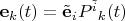 $\mathbf e_k(t)  = \tilde{\mathbf e}_i P^{\tilde i}{}_{k}(t)$