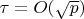 $\tau=O(\sqrt{p})$