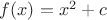 $f(x)=x^2 + c$