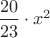 $\dfrac{20}{23}\cdot x^2$