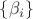 $\{\beta_i\}$