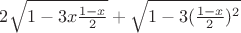 $2\sqrt{1-3x\frac{1-x}{2}}+\sqrt{1-3(\frac{1-x}{2})^2}$