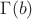 $\Gamma(b)$
