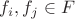 $f_i, f_j \in F$ $f_i, f_j \in F$