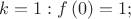 $k=1: f\left(0\right) = 1;$
