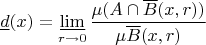 $$
\underline d(x)=\varliminf\limits_{r\to 0}\frac{\mu (A\cap \overline B(x,r))}{\mu\overline B(x,r)}
$$