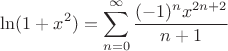 $$\ln(1 + x^2) = \sum_{n = 0}^{\infty}\dfrac{(-1)^nx^{2n+2}}{n+1}$$