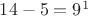 $14-5=9^1$