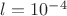 $l=10^{-4}$