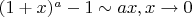$(1+x)^a-1 \sim ax, x\to0$