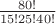 $\frac{80!}{15! 25! 40!}$