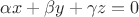 $\alpha x + \beta y + \gamma z = 0$