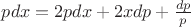 $pdx=2pdx+2xdp+\frac{dp}{p}$