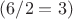 $(6/2=3)$