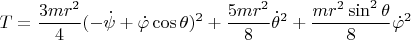 $$T=\frac{3mr^2}{4}(-\dot\psi+\dot\varphi\cos\theta)^2+\frac{5mr^2}{8}\dot\theta^2+\frac{mr^2\sin^2\theta}{8}\dot\varphi^2$$