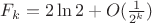 $F_k = 2\ln 2 + O(\frac {1}{2^k})$