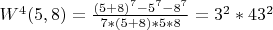 $W^4(5,8)=\frac{(5+8)^7-5^7-8^7}{7*(5+8)*5*8}=3^2*43^2$