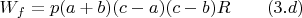 $$W_f=p(a+b)(c-a)(c-b)R \qquad \e (3.d) $$