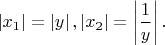 $\left | x_1 \right |=\left | y \right |, \left | x_2 \right |=\left | \dfrac{1}{y} \right |.$