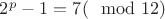 $2^p-1=7^{ } (\mod 12)$
