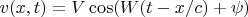 $$v(x,t)=V\cos(W(t-x/c)+\psi)$$