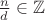 $\frac{n}{d}\in\mathbb{Z}$
