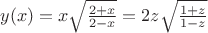 $y(x)=x \sqrt{\frac{2+x}{2-x}}=2z\sqrt{\frac{1+z}{1-z}}$