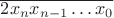 $\overline{2x_nx_{n-1}\ldots{}x_0}$