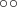 $\circ\circ$