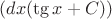 $(dx(\tg x+C) )$