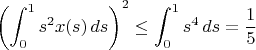 $$\left(\int_0^1s^2x(s)\,ds\right)^2 \le \int_0^1s^4\,ds = \frac{1}{5}$$