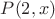 $P(2,x)$