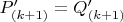 $P'_{(k+1)} = Q'_{(k+1)} $