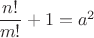 $\dfrac{n!}{m!}+1=a^2$