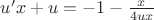 $u'x+u=-1 - \frac{x}{4ux}$