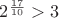 $2^{\frac{17}{10}}>3$