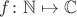 $f\colon \mathbb{N}\mapsto\mathbb{C}$